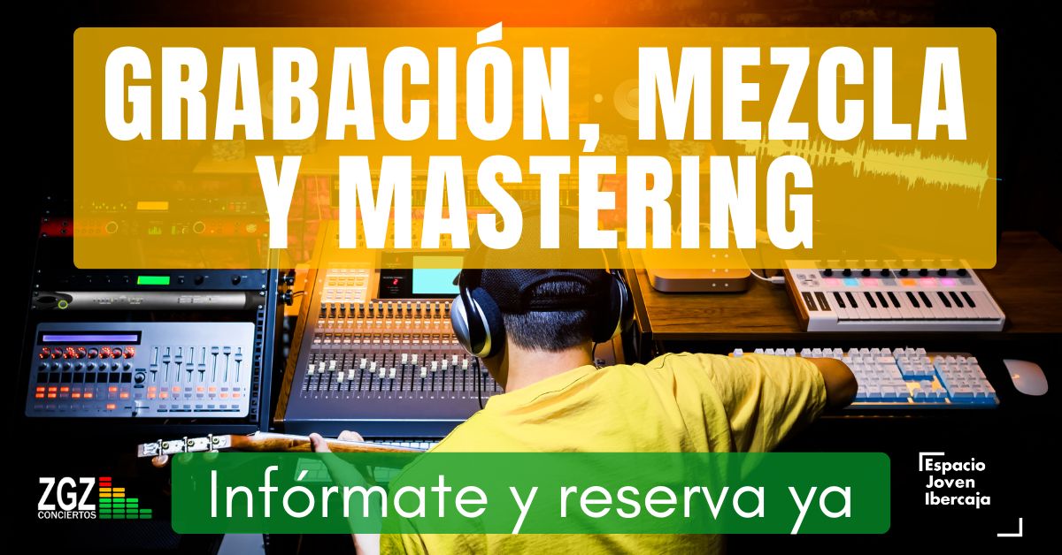Curso de Grabación Mezcla y Mastering zaragoza