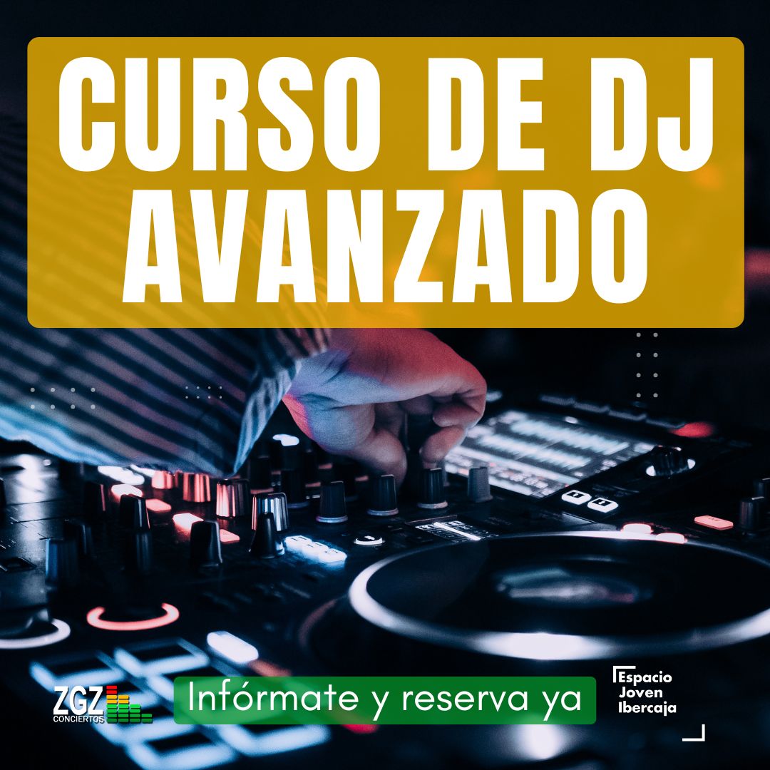 Curso dj Avanzado Zaragoza Curso Dj Avanzado presencial en Zaragoza